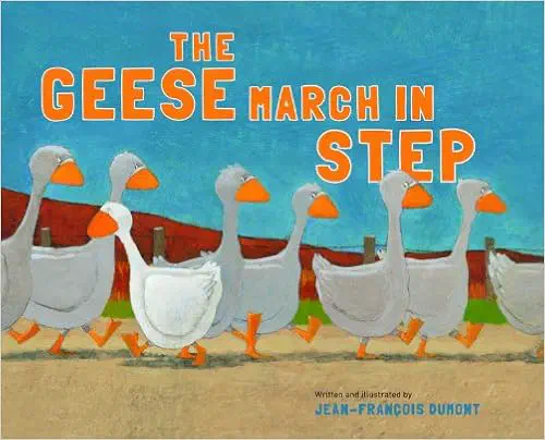 Cover of The Geese March In Step by Jean-Francois Dumont